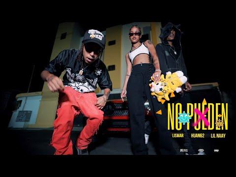 NO PUEDEN 🚫 - HUAN x LISMAR & LIL NAAY (VIDEO OFICIAL)