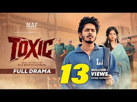 Toxic (টক্সিক) | Full Drama | Nirjon Nahuel | Arohi Mim | Raj Sankor | Bangla Natok 2026 | NAF