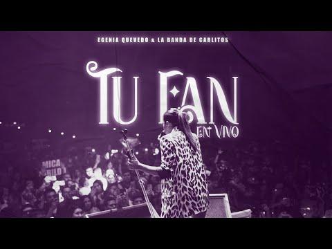 Tu Fan - Eugenia Quevedo X LBC