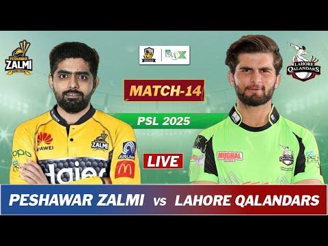 LAHORE vs PESHAWAR PSL 2025 MATCH 14 LIVE | LQ vs PZ LIVE SCORES & COMMENTARY