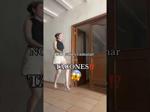 Aprende a caminar con tacones