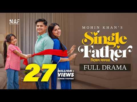 Single Father | সিঙ্গেল ফাদার | Full Natok | Niloy Alamgir | Heme | Waziha | Mohin Khan | Natok 2026
