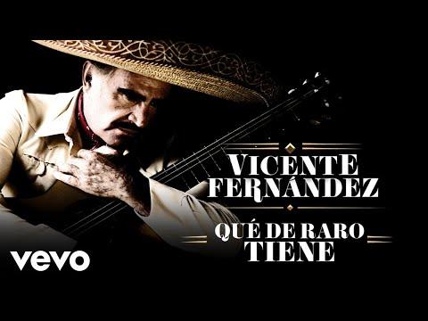 Vicente Fernández - Qué de Raro Tiene (Letra Oficial)
