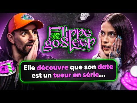Son date est un tueur en série ? - FLIPPE & GO SLEEP #2 (ft. Djilsi)