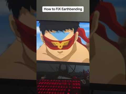 How to FIX Earthbending