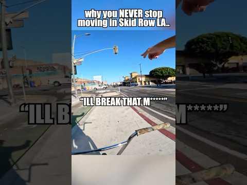This Is Why You NEVER Slow Down In Skid Row LA.. 😳