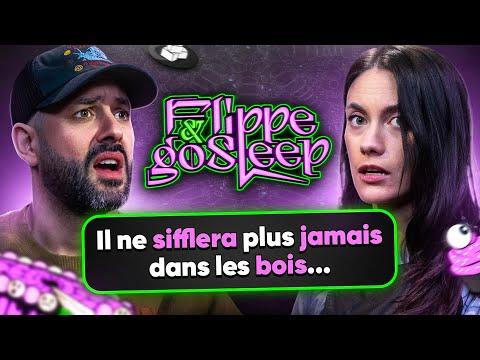 Il ne sifflera plus jamais dans les bois… - FLIPPE & GO SLEEP #6 (ft. Le Grand JD)