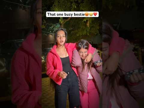 Buzy bestie😂😡❤️ #youtubeindia #comedy #youtubeshorts #youtube #shorts #bestfriend #bff #ownvoice