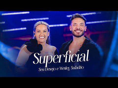 Seu Desejo e @wesleysafadao - Superficial (Ao Vivo) | DVD Nosso Tempo É Agora