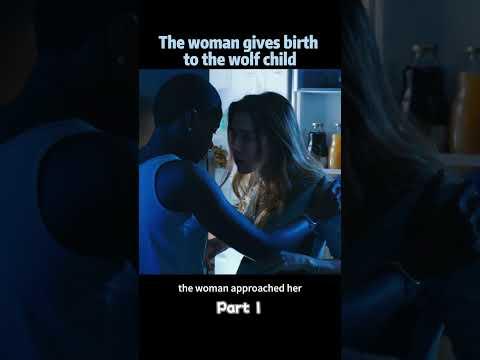The woman gives birth to the wolf child