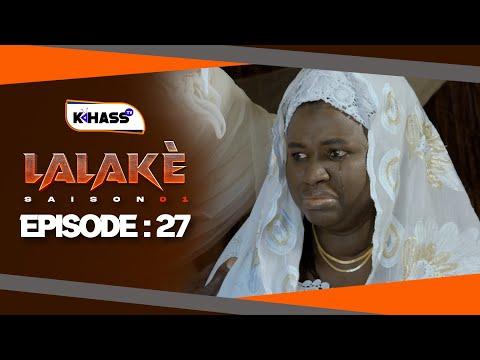 LALAKÉ - Saison 1 - Episode 27 **VOSTFR**
