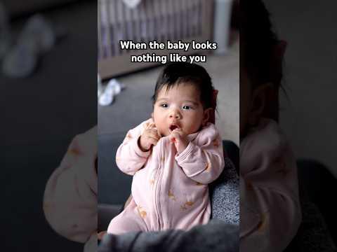When the baby looks nothing like you