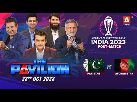 The Pavilion | PAKISTAN vs AFGHANISTAN (Post-Match) Expert Analysis | 23 October 2023 | A Sports
