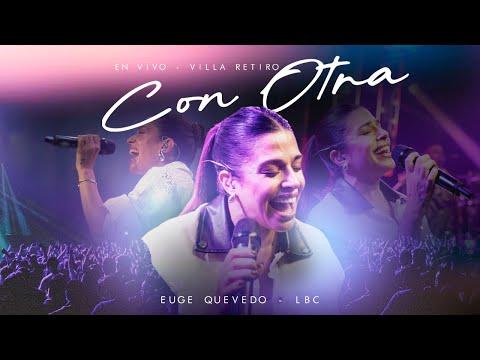 Con Otra (En Vivo) - Eugenia Quevedo | LBC