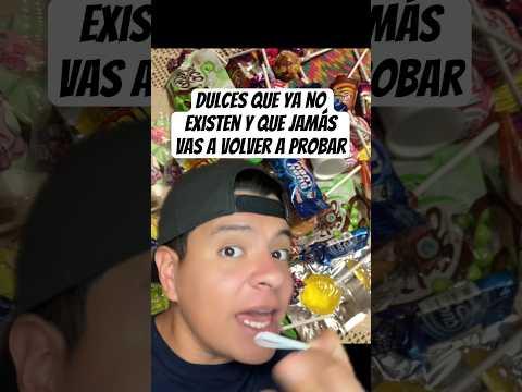 Dulces que ya no existen y que jamás vas a volver a probar (parte 4) #shorts