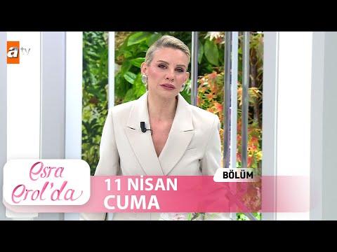 Esra Erol'da 11 Nisan 2025 | Tek Parça