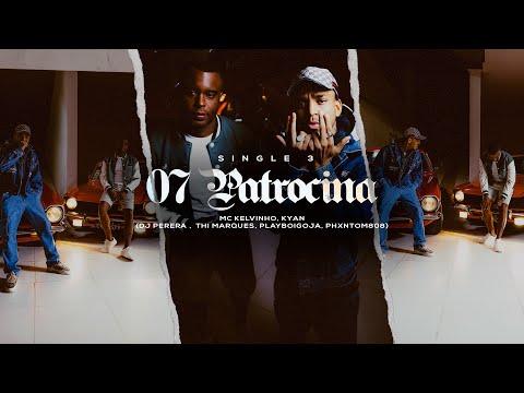 MC Kelvinho e Kyan - O 7 PATROCINA (Clipe oficial)